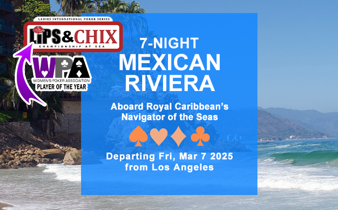 2025 Fri, Mar 7, 7-Night Mexican Riviera, WPA, LIPS & CHIX Aboard Royal Caribbean's Navigator of the Seas